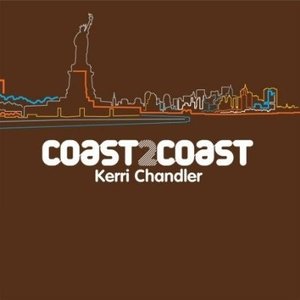 Coast 2 Coast - Kerri Chandler