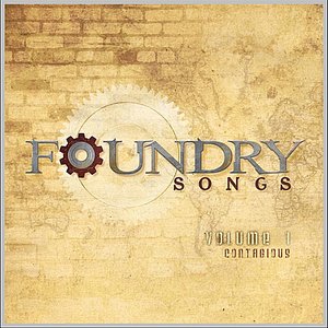 Foundry Songs, Vol. 1: Contagious