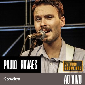 Paulo Novaes no Estúdio Showlivre (Ao Vivo)