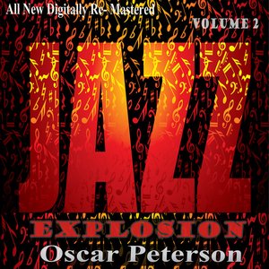 Oscar Peterson: Jazz Explosion, Vol. 2 (Re-Mastered)