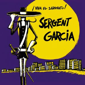 Sergent Garcia - Viva el Sargento! - Zortam Music