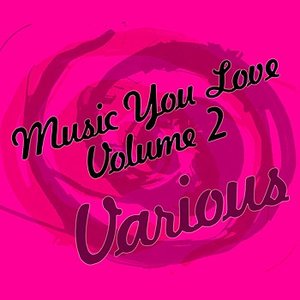 Music You Love Volume 2