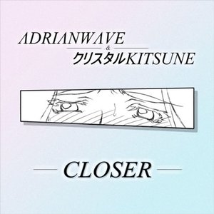 Closer