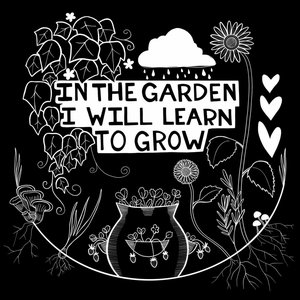 In The Garden I Will Learn To Grow (Demo)