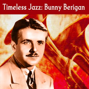 Timeless Jazz: Bunny Berigan