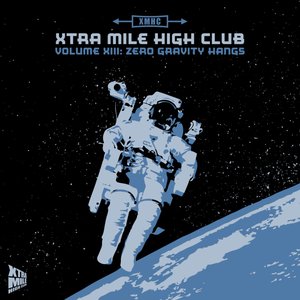Xtra Mile High Club Vol 13: Zero Gravity Hangs [Explicit]
