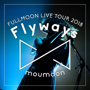 ～Flyways～ IN YEBISU GARDEN HALL 2018.06.09