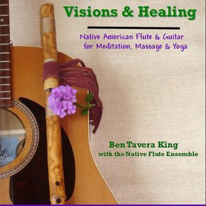 Visions & Healing: Native American Flute & Guitar for Meditation, Massage & Yoga