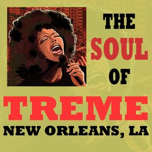 The Soul of Treme New Orleans, LA