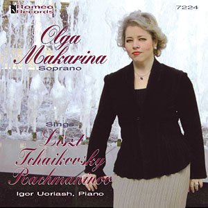 Olga Makarina Sings Liszt, Tchaikovsky, Rachmaninov