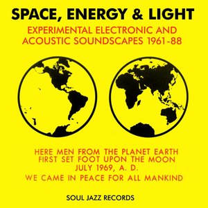 Space, Energy & Light (Experimental Electronic And Acoustic Soundscapes 1961-88)