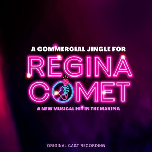 A Commercial Jingle for Regina Comet (Original Cast Recording)