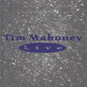 Tim Mahoney - Live