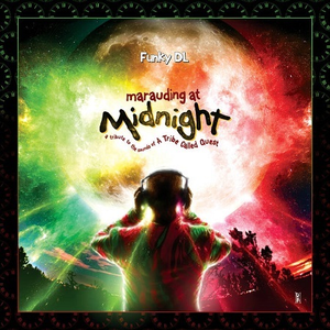 Funky DL - Marauding At Midnight A Tribute To The Sounds Of A Tribe Called Quest - Zortam Music