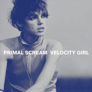 Primal Scream - Velocity Girl / Broken - Zortam Music