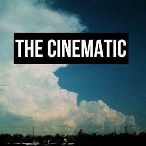 The Cinematic