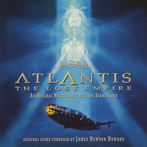 Atlantis: The Lost Empire (An Original Walt Disney Records Soundtrack)