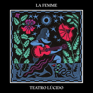 La Femme - Teatro L�cido - Zortam Music