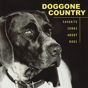 Image for 'Doggone Country Favorite Songs About Dogs'