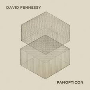 David Fennessy: Panopticon (Live)
