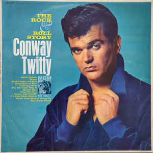CONWAY TWITTY - The Best Of Conway Twitty, Volume 1 Rockin Years - Zortam Music