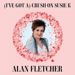 (I Got a) Crush on Susie K