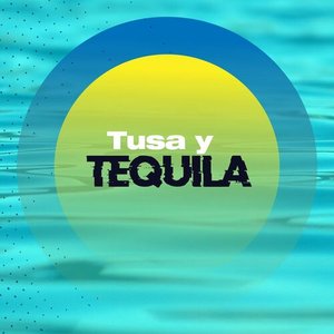 Tusa y Tequila