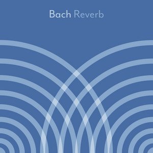 Bach - Reverb