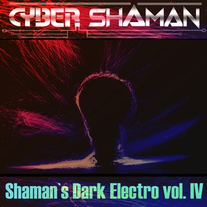 Shaman's Dark Electro vol. IV