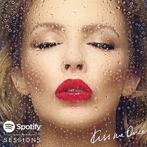 Kiss Me Once Spotify Sessions