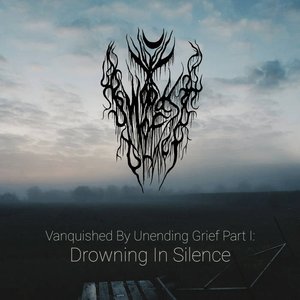 Vanquished By Unending Grief Part I: Drowning In Silence - EP