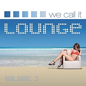 We Call It Lounge, Vol. 3