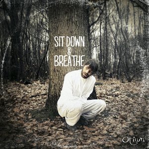 Sit Down and Breathe