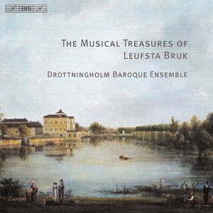 The Musical Treasures Of Leufsta Bruk