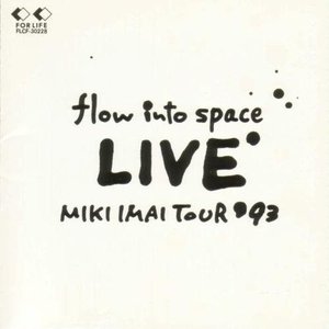 flow into space LIVE MIKI IMAI TOUR '93