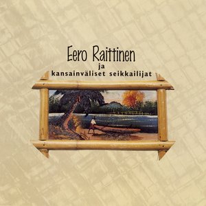 Eero Raittinen ja kansainväliset seikkailijat