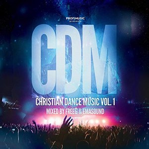 Christian Dance Music Vol. 1 (Mixed By FreeG & Emasound)