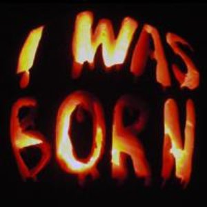 I Was Born