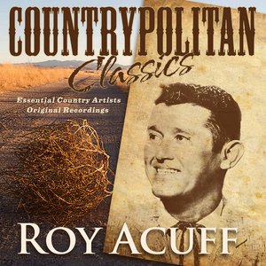 Countrypolitan Classics - Roy Acuff