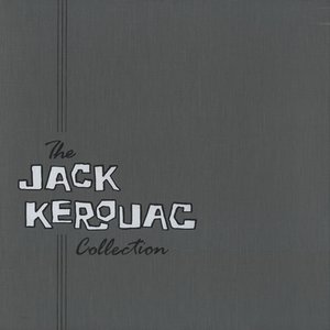 Image for 'The Jack Kerouac Collection, Disc A: Poetry For The Beat Generation'