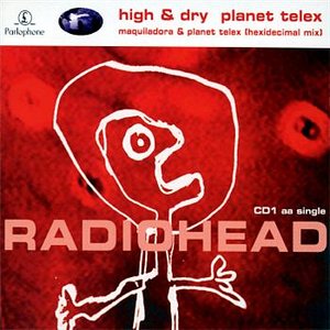 Radiohead - High & Dry - Planet Telex CD1 - Zortam Music