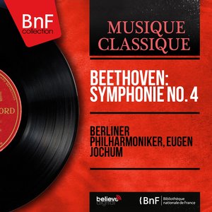 Beethoven: Symphonie No. 4 (Mono Version)