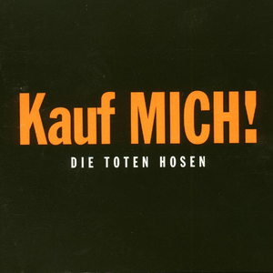 Die Toten Hosen - Kauf Mich! [jubilumsedition Remastered] - Zortam Music