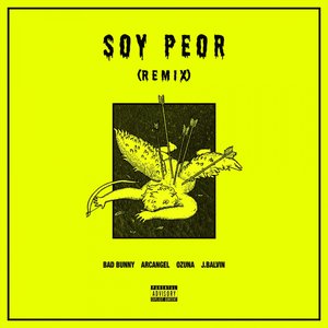 Soy Peor Remix (feat. J Balvin, Ozuna & Arcangel) [Explicit]