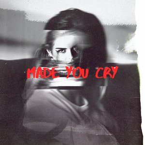 made you cry - Single