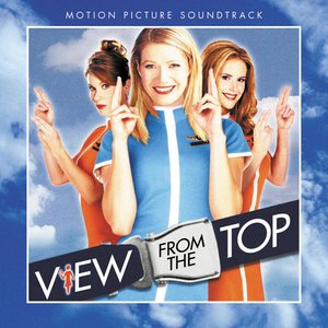 View from the Top (Motion Picture Soundtrack)