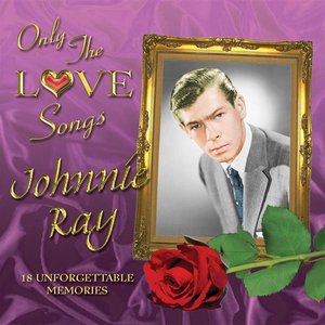 Only the Love Songs of Johnnie Ray