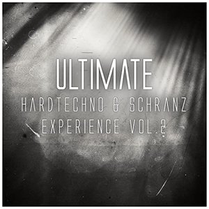 Ultimate Hardtechno & Schranz Experience, Vol. 2 [Explicit]