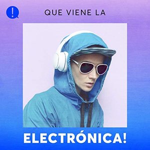 Que viene la Electrónica! [Explicit]