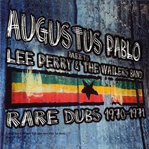 Augustus Pablo - Augustus Pablo Meets Lee Perry & The Wailers - Zortam Music
